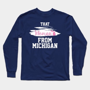 That Woman From Michigan, I Stand With That Woman From Michigan,  Gretchen Whitmer Governor. Long Sleeve T-Shirt